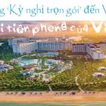 Xu hướng ‘Kỳ nghỉ trọn gói’ đến Việt Nam – bước đi tiên phong của Vinpearl