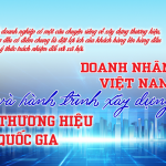 Doanh nhân Việt Nam và hành trình xây dựng thương hiệu quốc gia