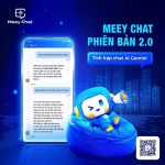 Trải nghiệm hoàn toàn vượt trội với Meey Chat phiên bản 2.0